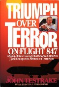 Book cover of Triumph over Terror on Flight 847  by TESTRAKE, John 
